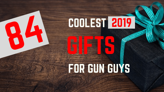 84 Coolest Gift Ideas For Gun Guys In 50 100