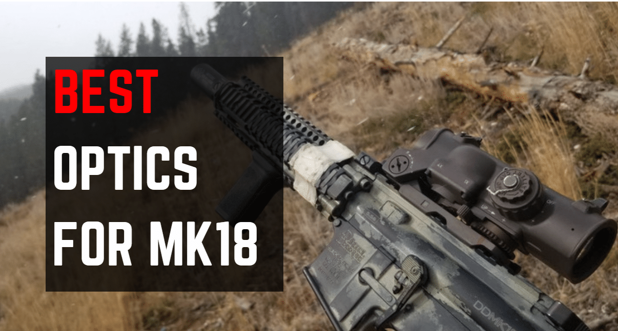 Read more about the article 5 Best MK18 Optics [Updated 2025]