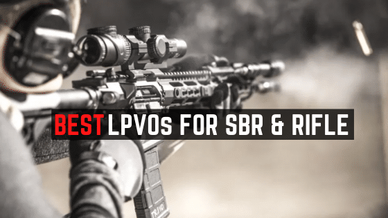 7 Best LPVO For CQB